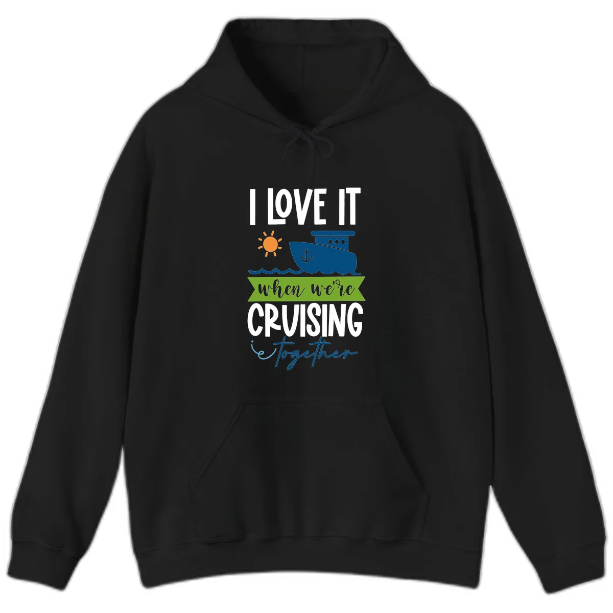 I Love It When We're Cruising Together Hoodie in Black
