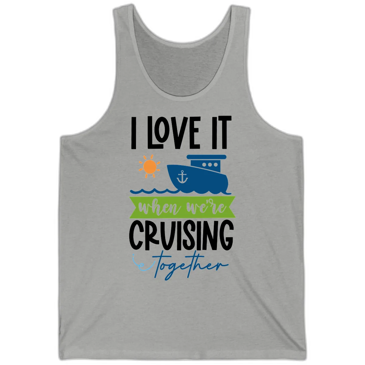 I Love It When We're Cruising Together Tank in Athletic Heather