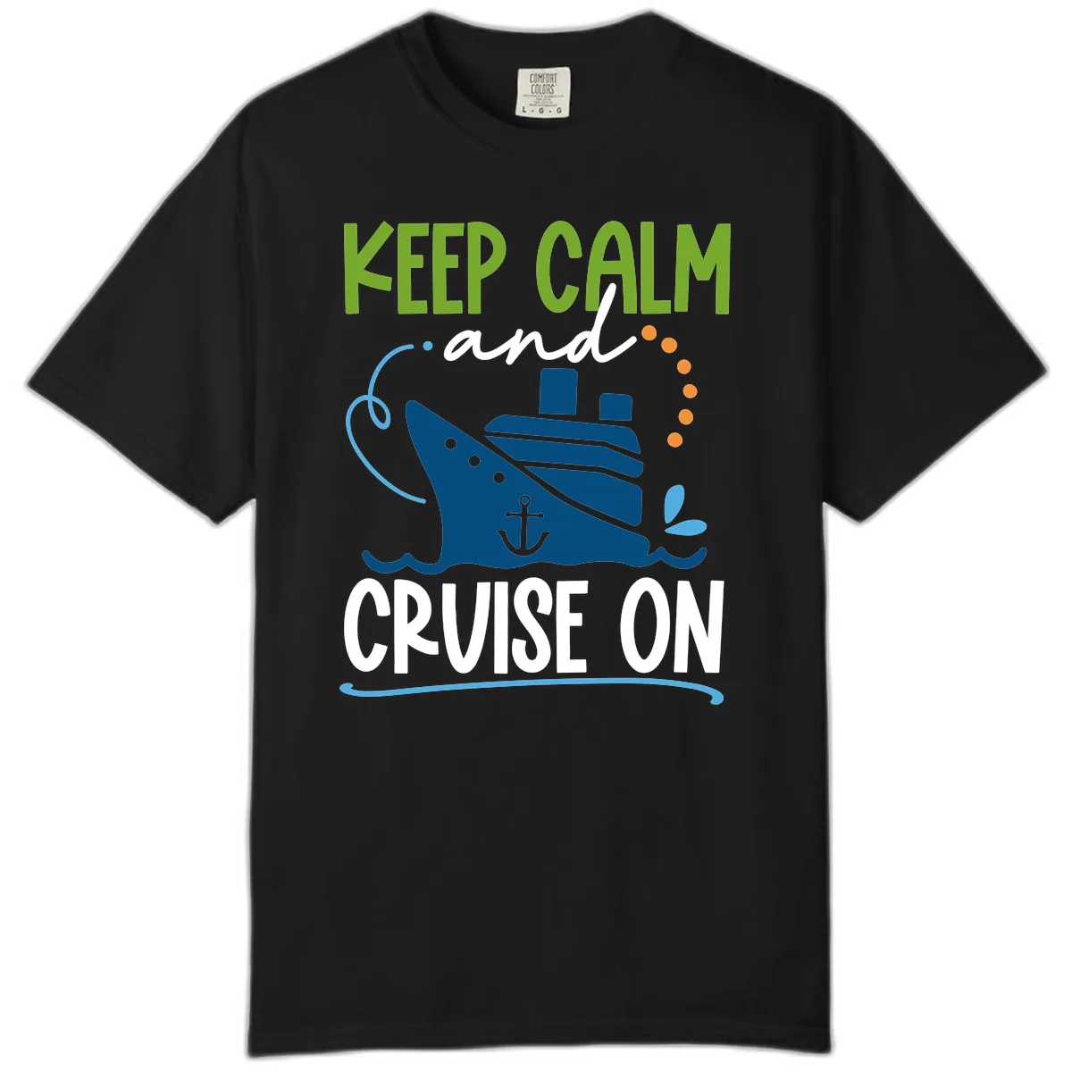 Keep Calm and Cruise On Comfort Color in Black