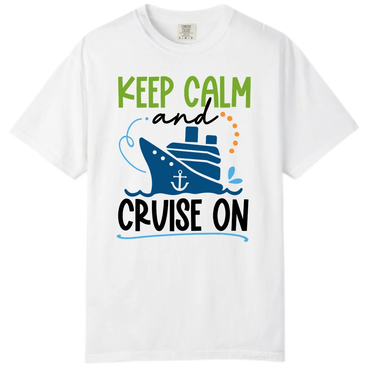 Keep Calm and Cruise On Comfort Color in White