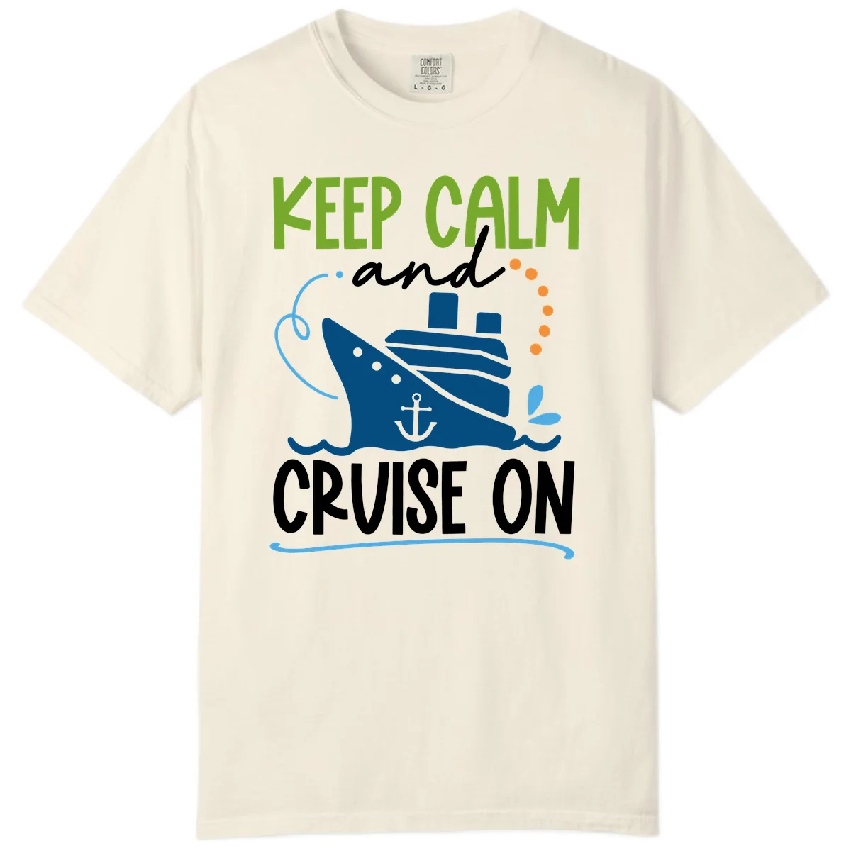 Keep Calm and Cruise On Comfort Color in Ivory