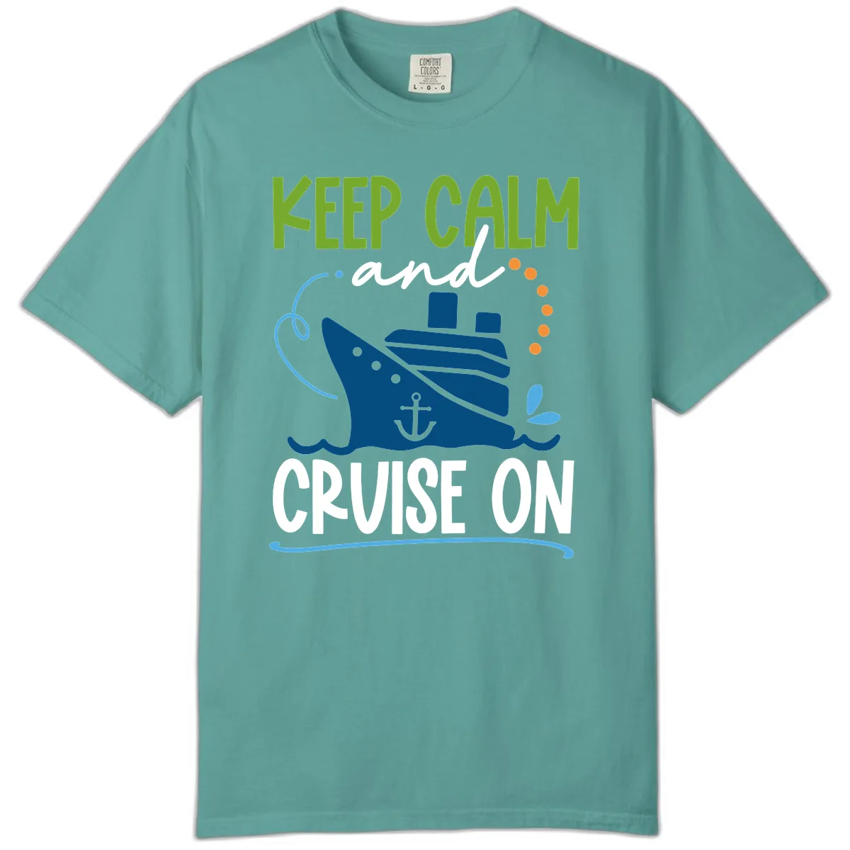 Keep Calm and Cruise On Comfort Color in Seafoam
