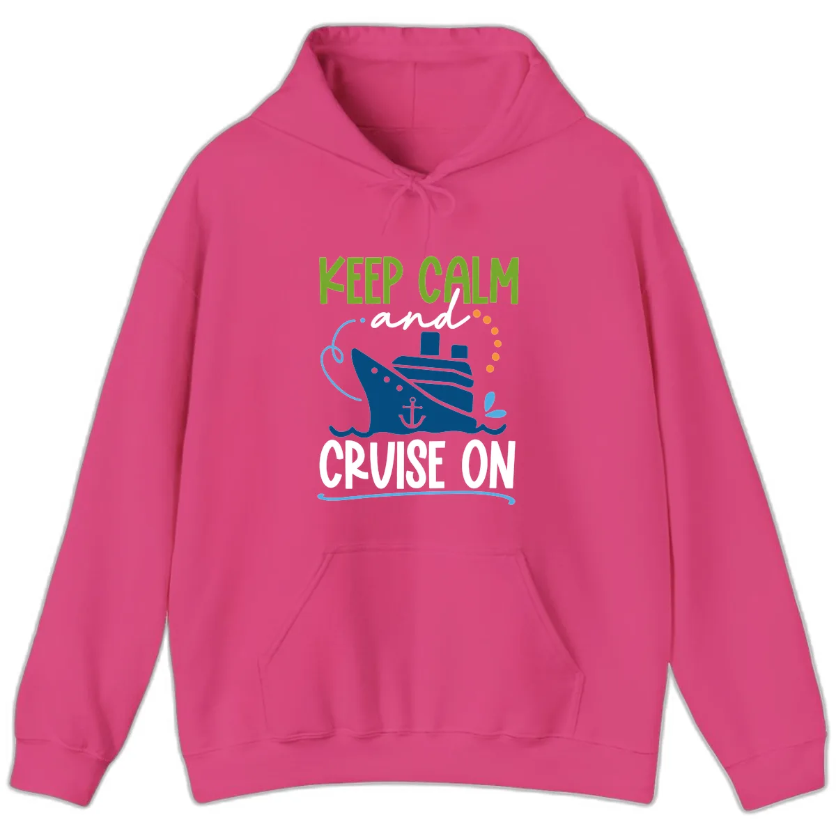 Keep Calm and Cruise On Hoodie in Heliconia