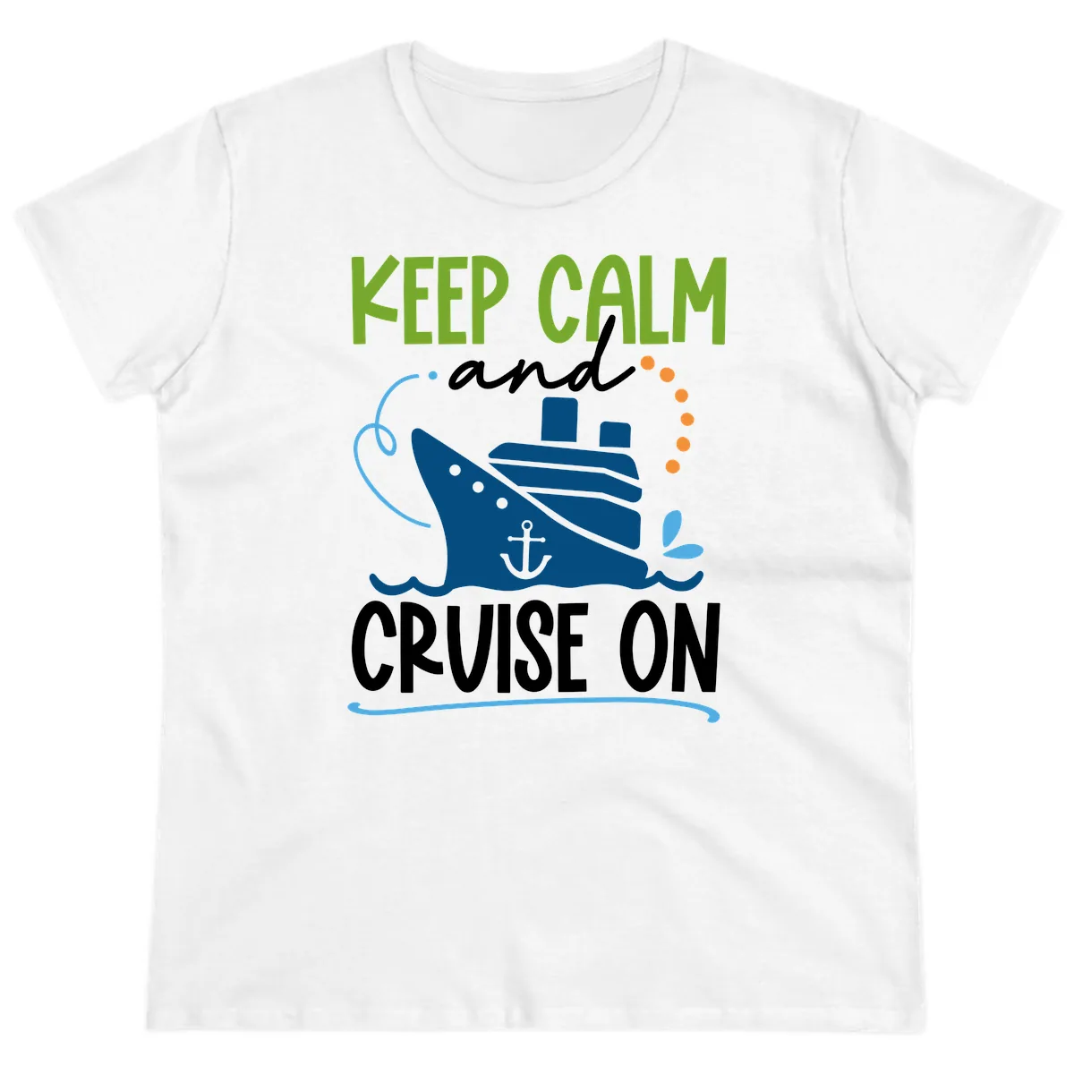Keep Calm and Cruise On Ladies Tee in White