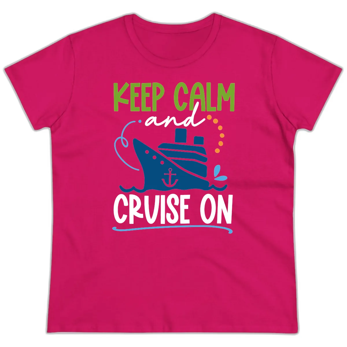 Keep Calm and Cruise On Ladies Tee in Heliconia