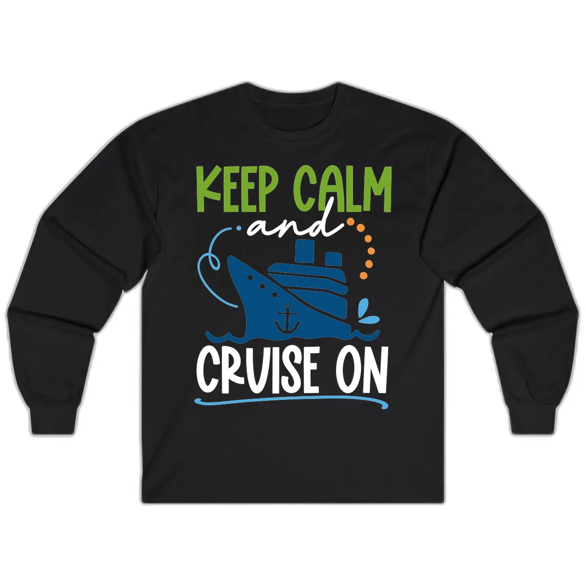 Keep Calm and Cruise On Long Sleeve in Black