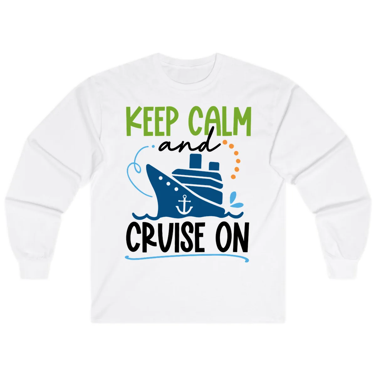 Keep Calm and Cruise On Long Sleeve in White