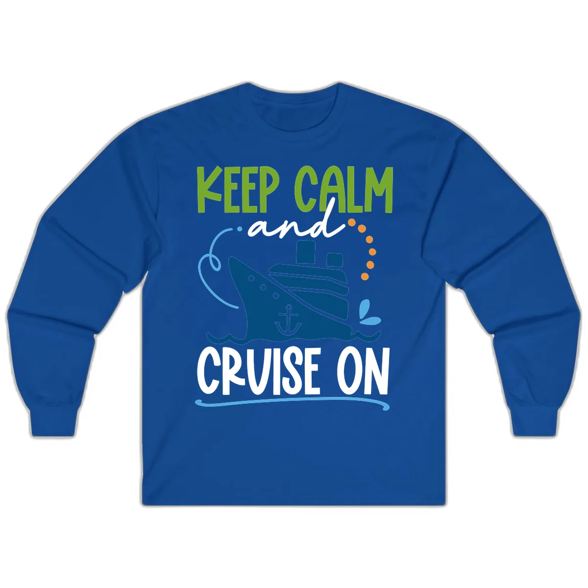 Keep Calm and Cruise On Long Sleeve in Royal