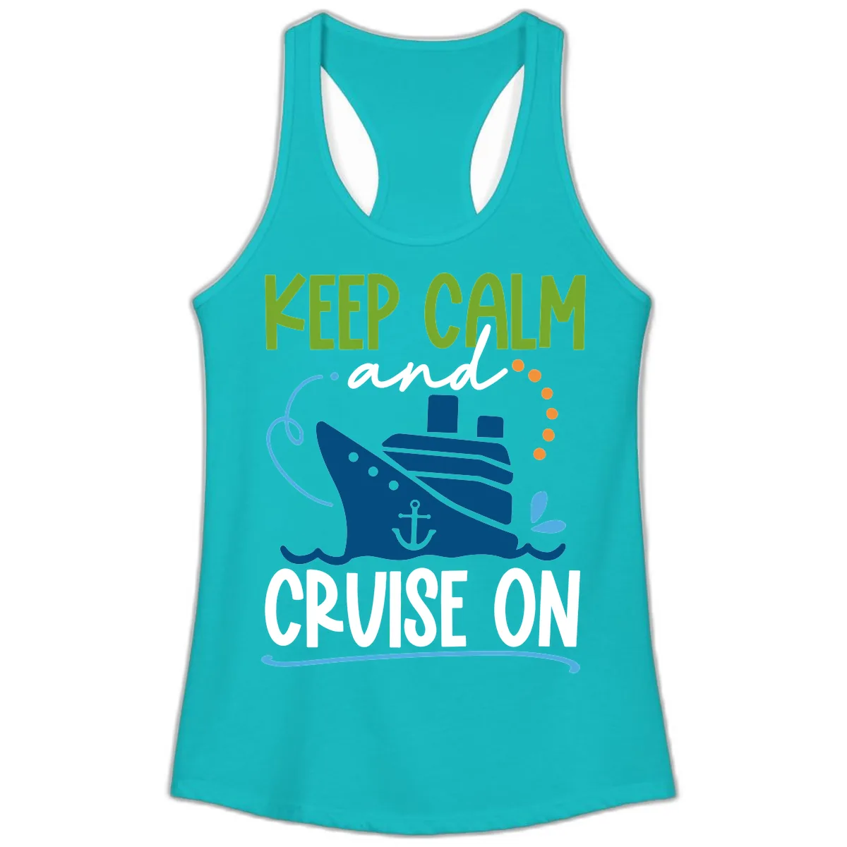 Keep Calm and Cruise On Ladies Tank in Tahiti Blue
