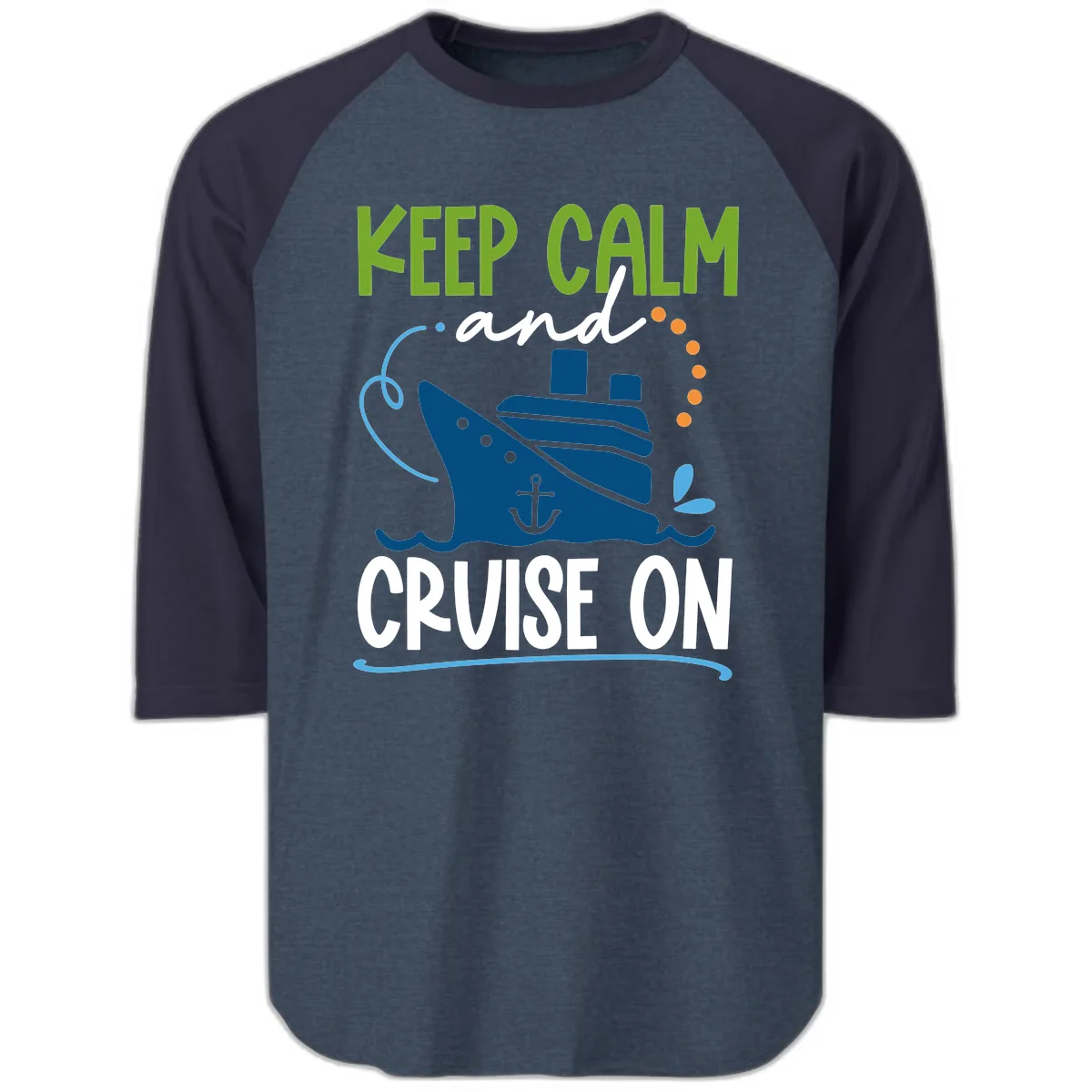 Keep Calm and Cruise On Raglan 3/4 in Heather Denim Navy
