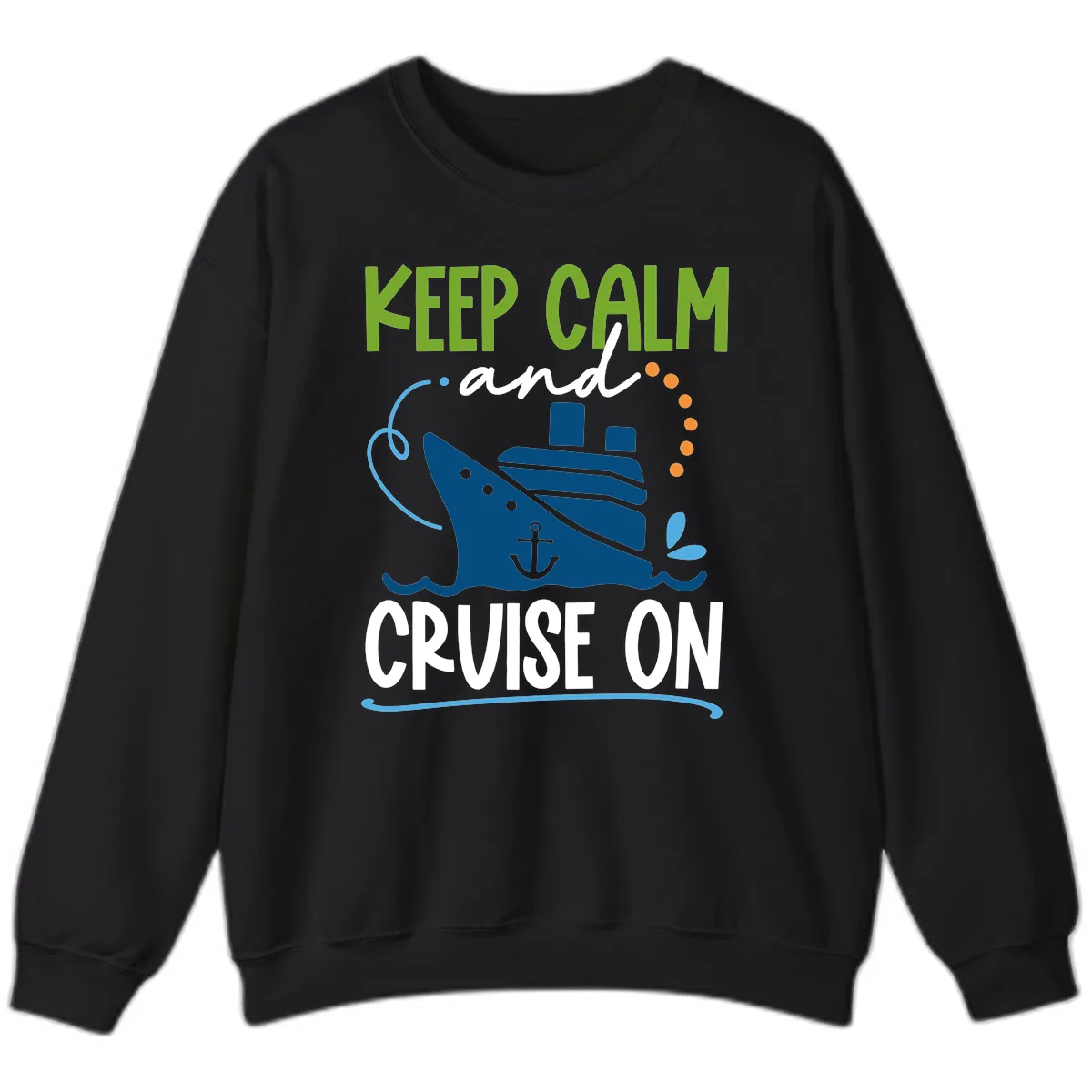 Keep Calm and Cruise On Sweatshirt in Black