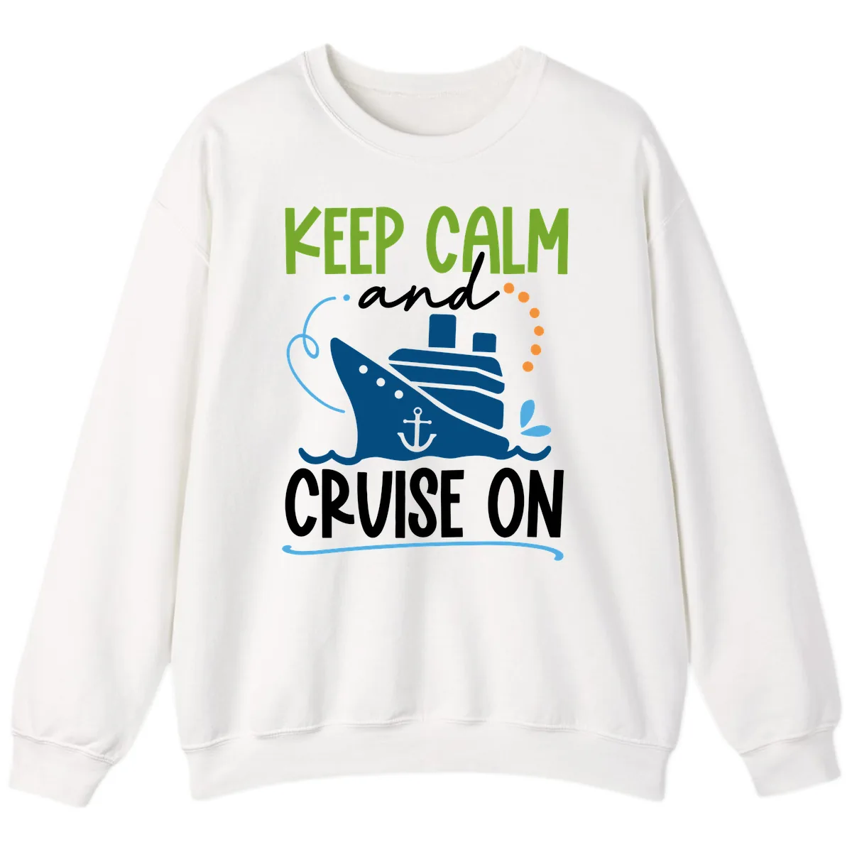 Keep Calm and Cruise On Sweatshirt in White