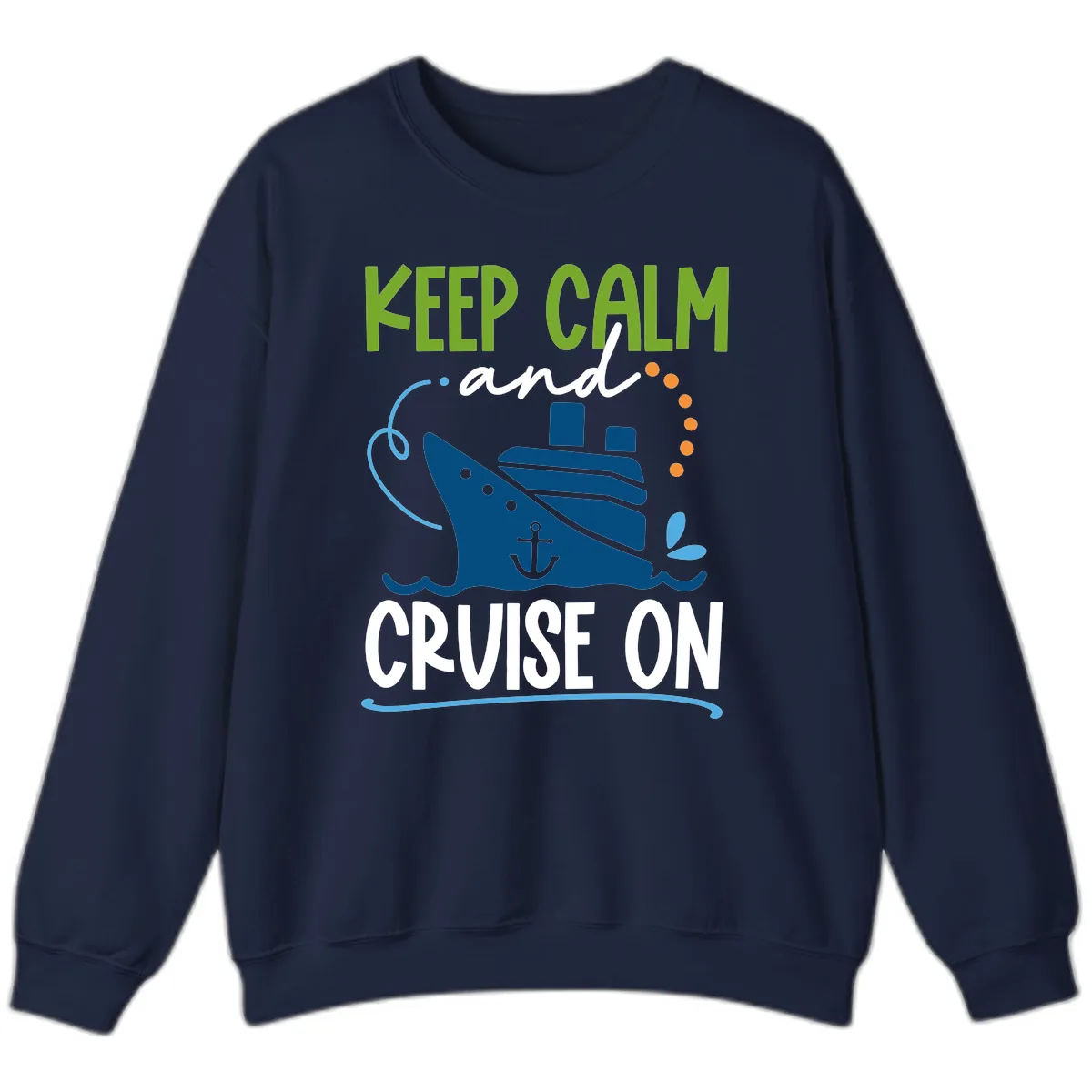 Keep Calm and Cruise On Sweatshirt in Navy