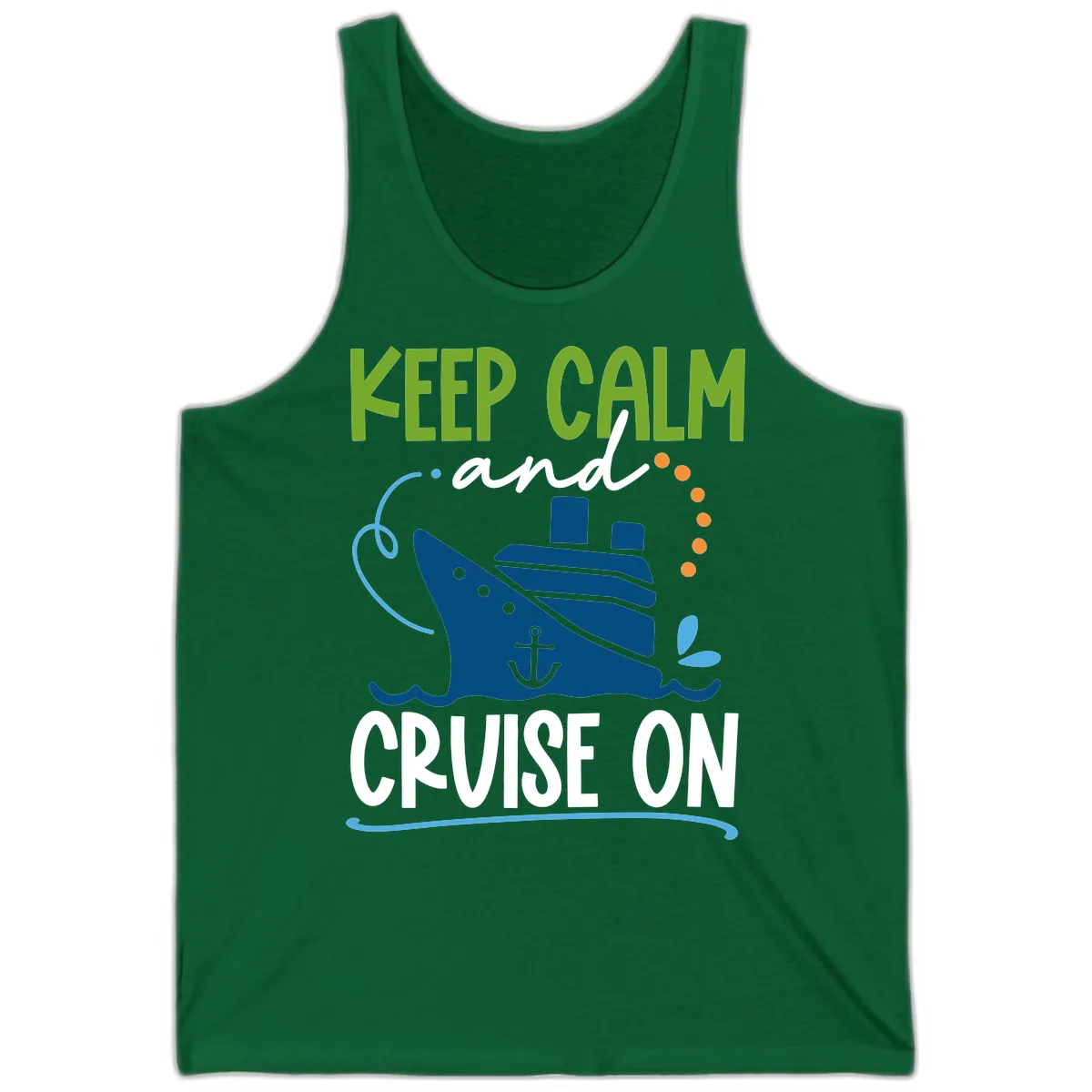 Keep Calm and Cruise On Tank in Kelly