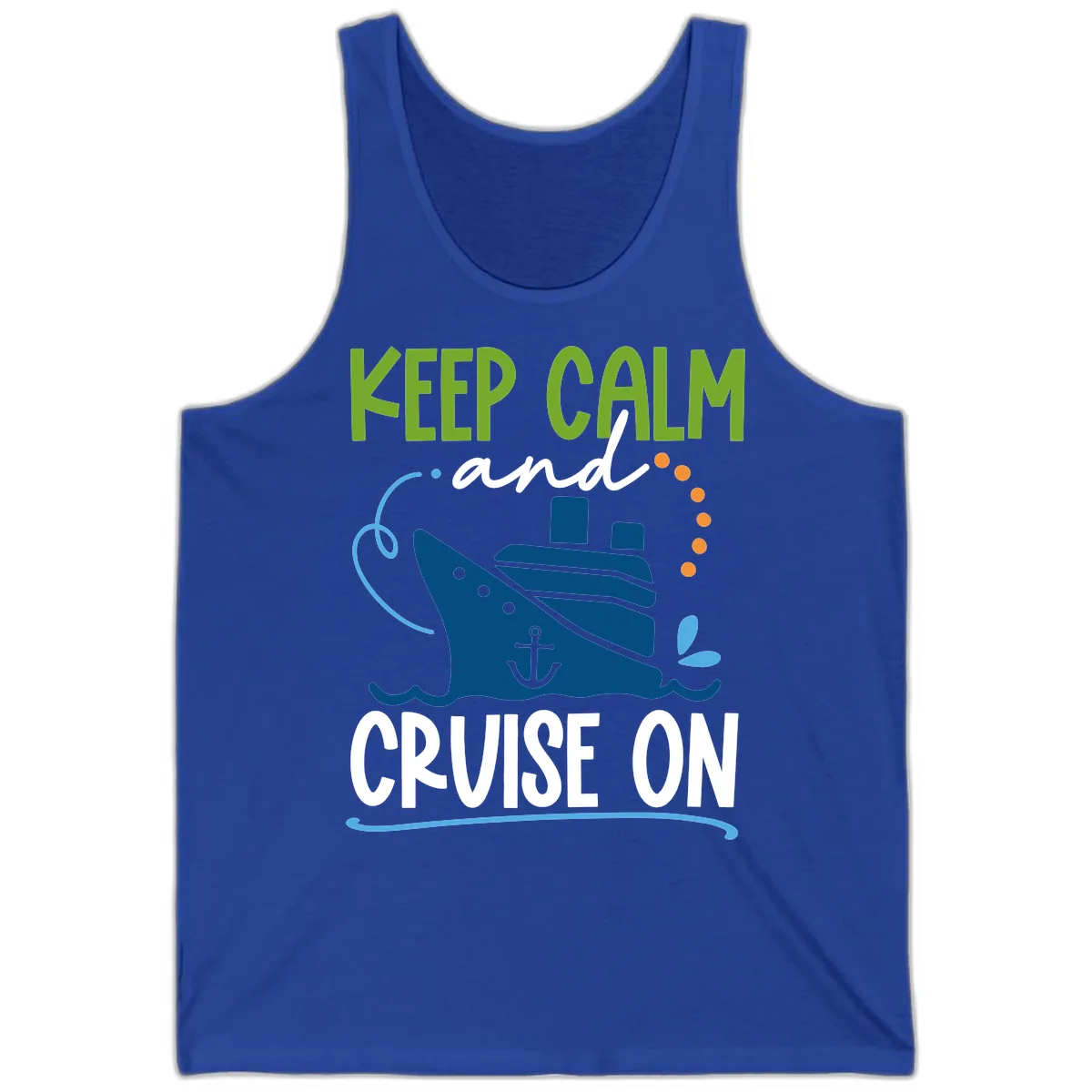 Keep Calm and Cruise On Tank in True Royal