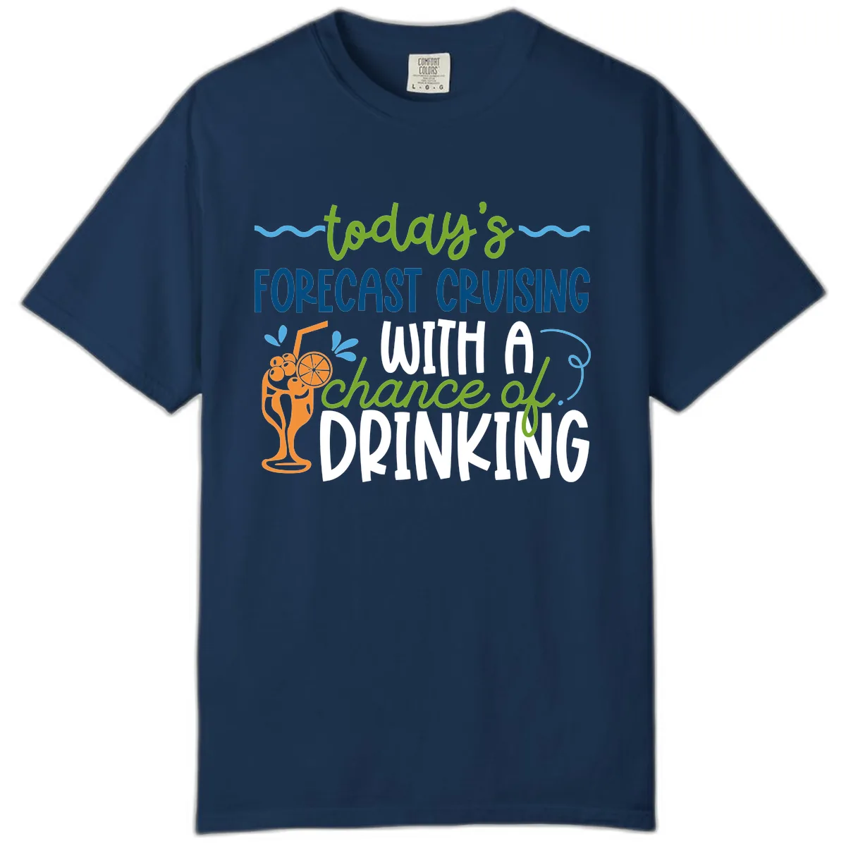 Today's Forecast Cruising With A Chance Of Drinking Comfort Color in Navy