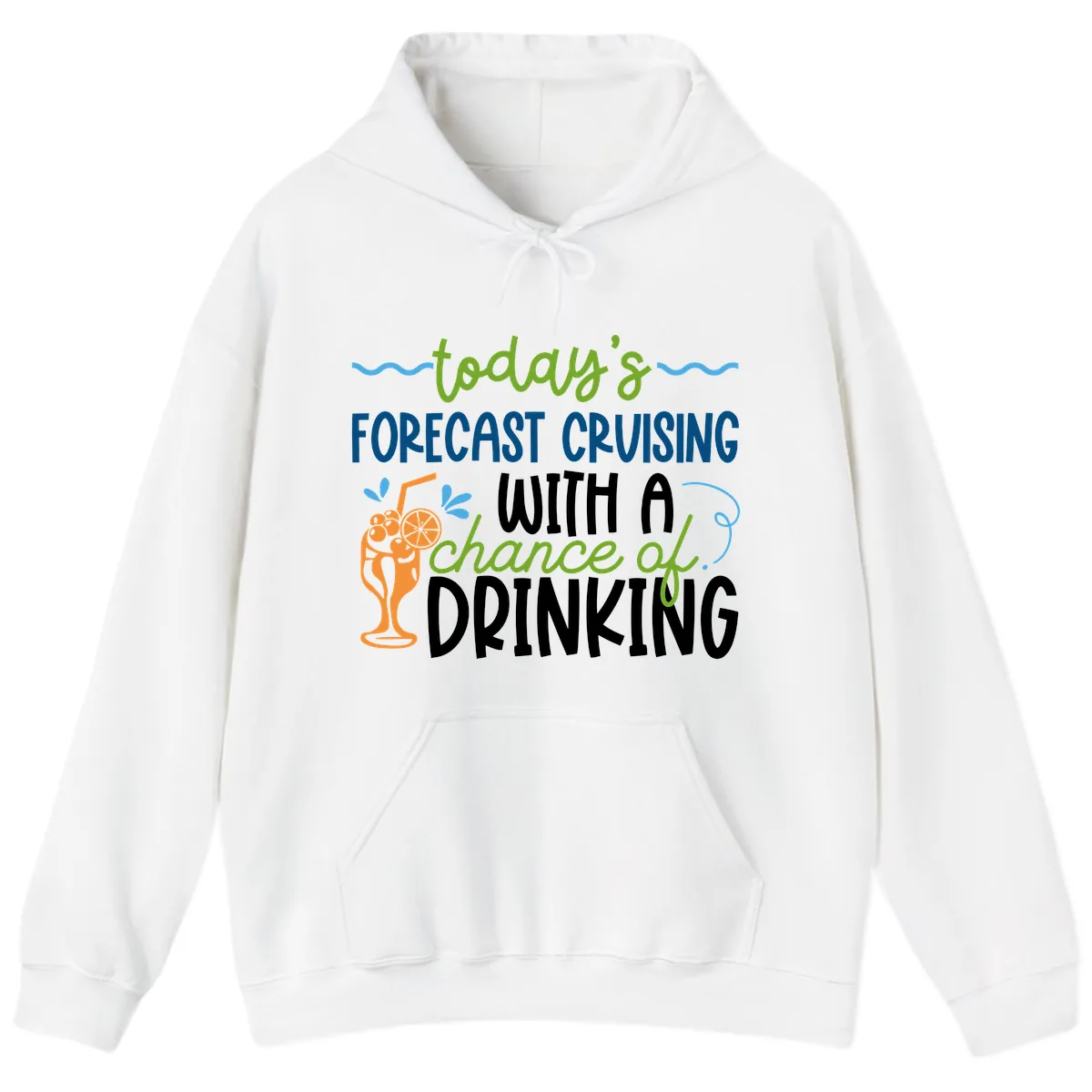 Today's Forecast Cruising With A Chance Of Drinking Hoodie in White