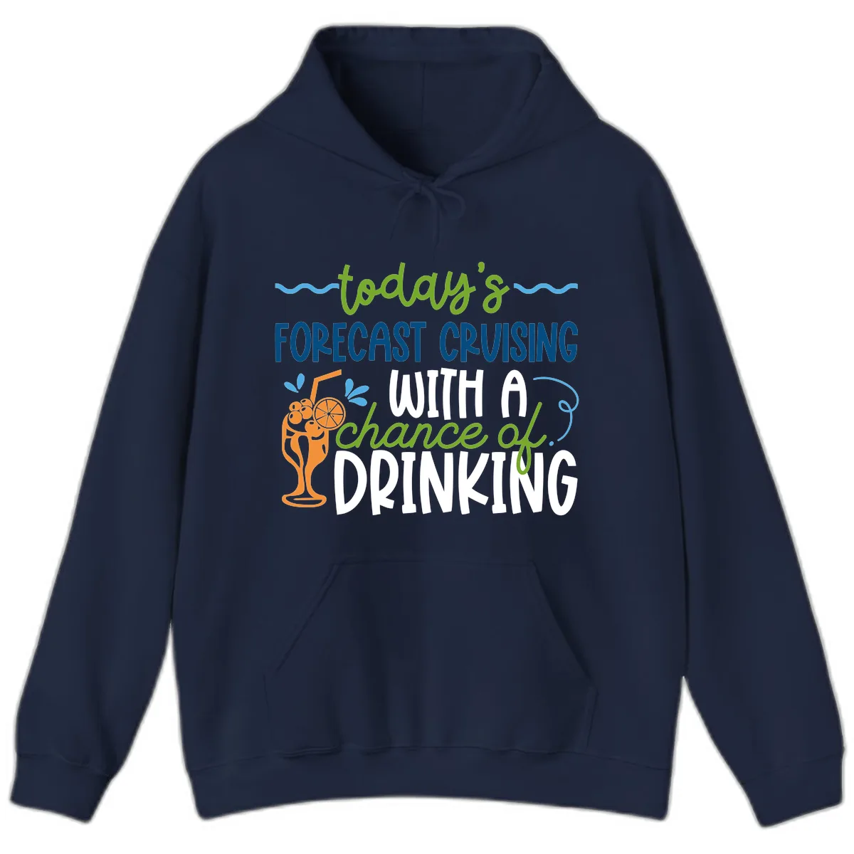 Today's Forecast Cruising With A Chance Of Drinking Hoodie in Navy