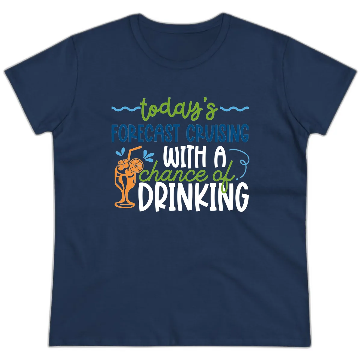 Today's Forecast Cruising With A Chance Of Drinking Ladies Tee in Navy