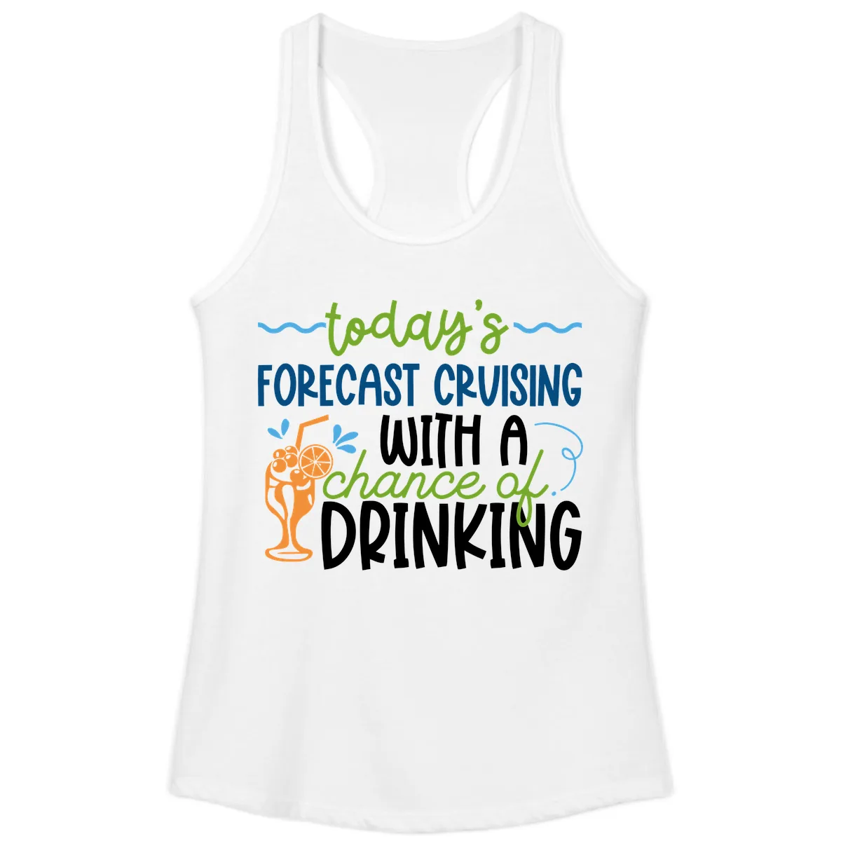 Today's Forecast Cruising With A Chance Of Drinking Ladies Tank in White
