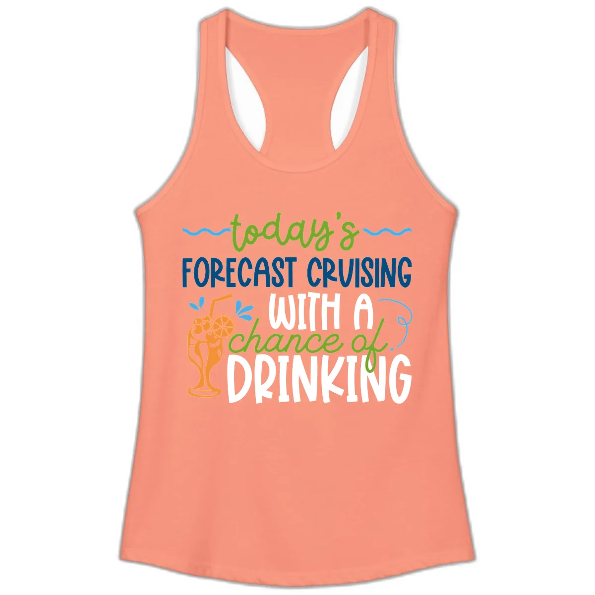 Today's Forecast Cruising With A Chance Of Drinking Ladies Tank in Solid Light Orange
