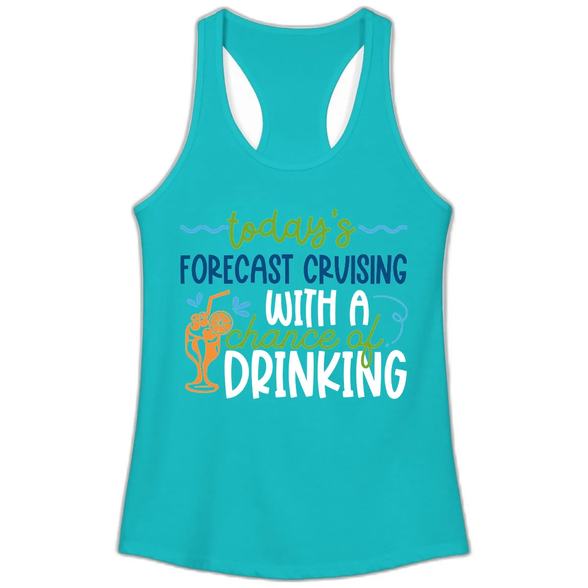 Today's Forecast Cruising With A Chance Of Drinking Ladies Tank in Tahiti Blue