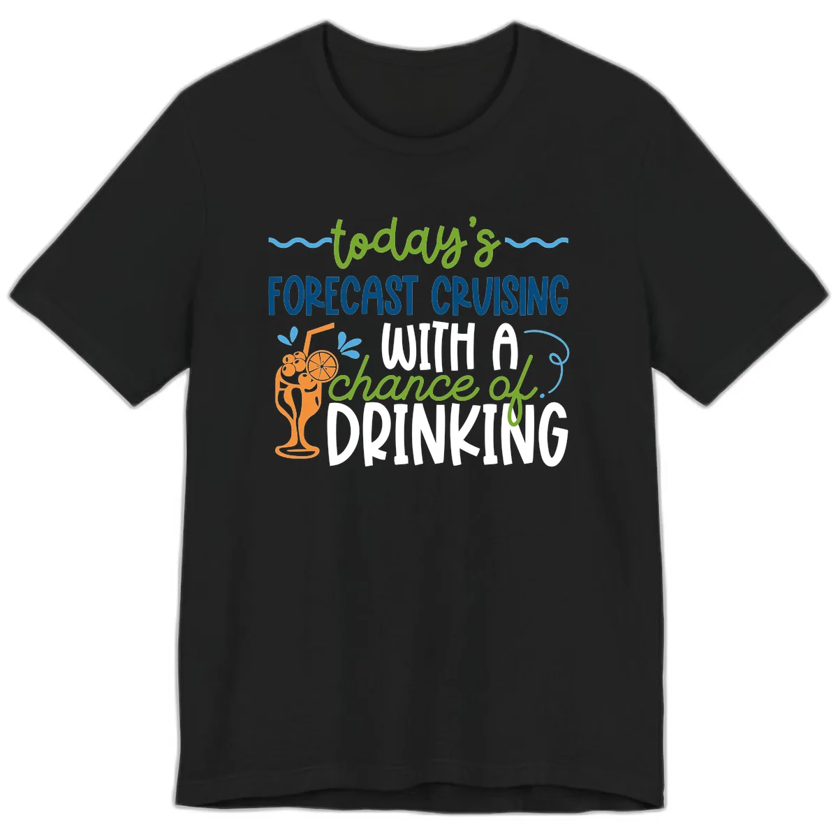 Today's Forecast Cruising With A Chance Of Drinking Premium T-Shirt in Black