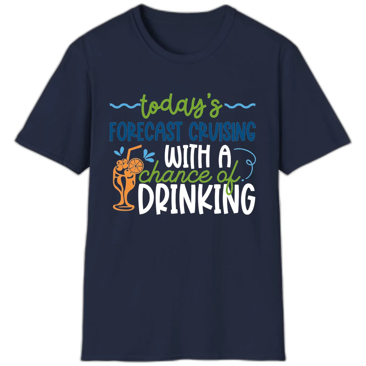 Today's Forecast Cruising With A Chance Of Drinking T-Shirt in Navy