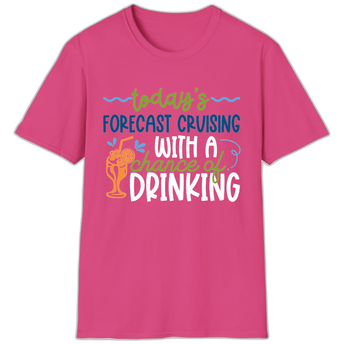 Today's Forecast Cruising With A Chance Of Drinking T-Shirt in Heliconia