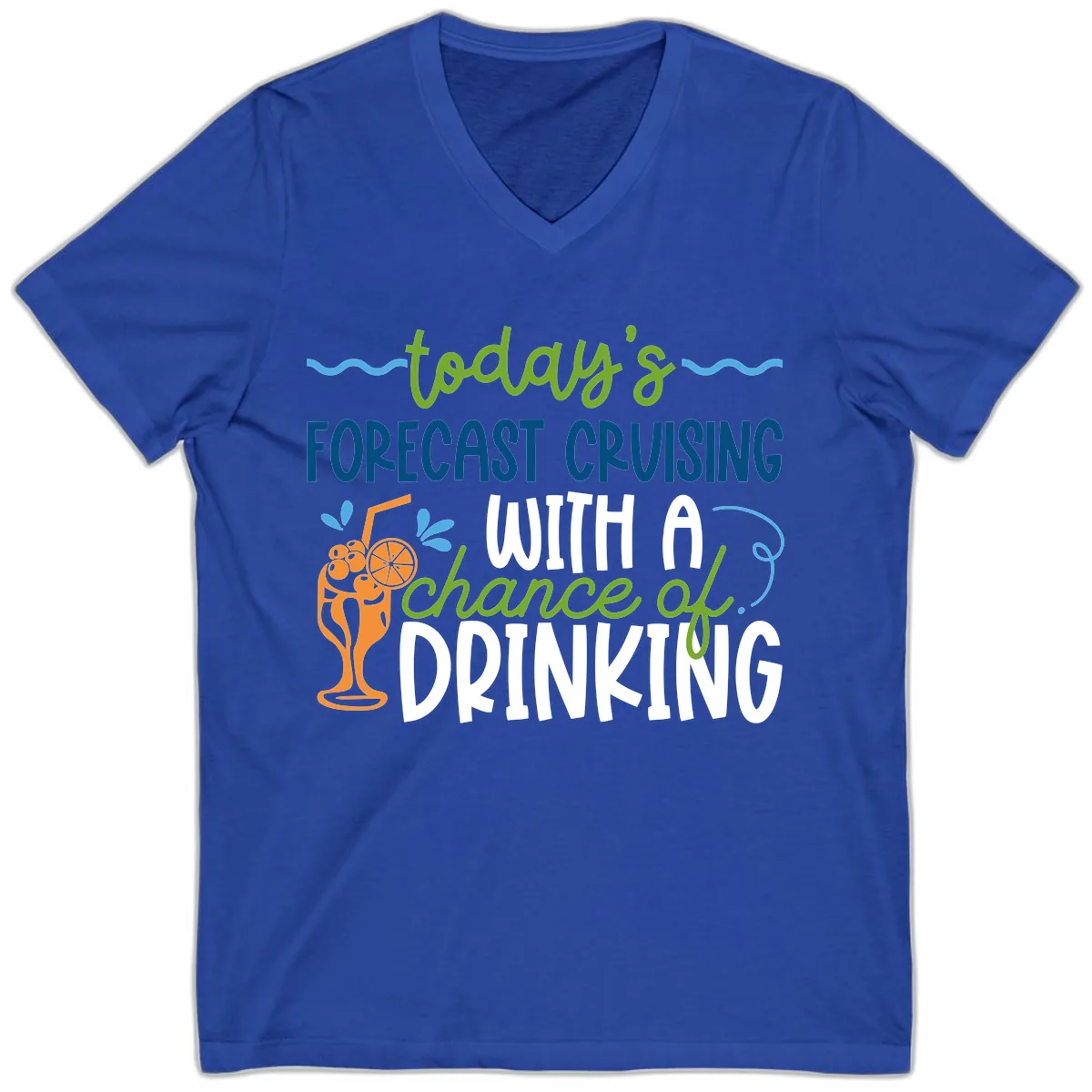 Today's Forecast Cruising With A Chance Of Drinking V-Neck in True Royal