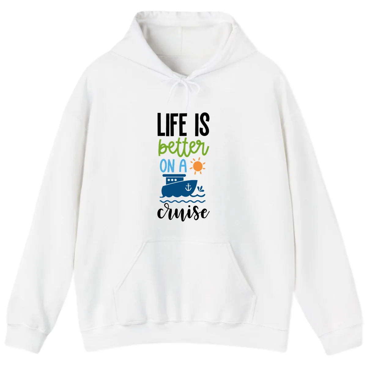 Life Is Better On A Cruise Hoodie in White