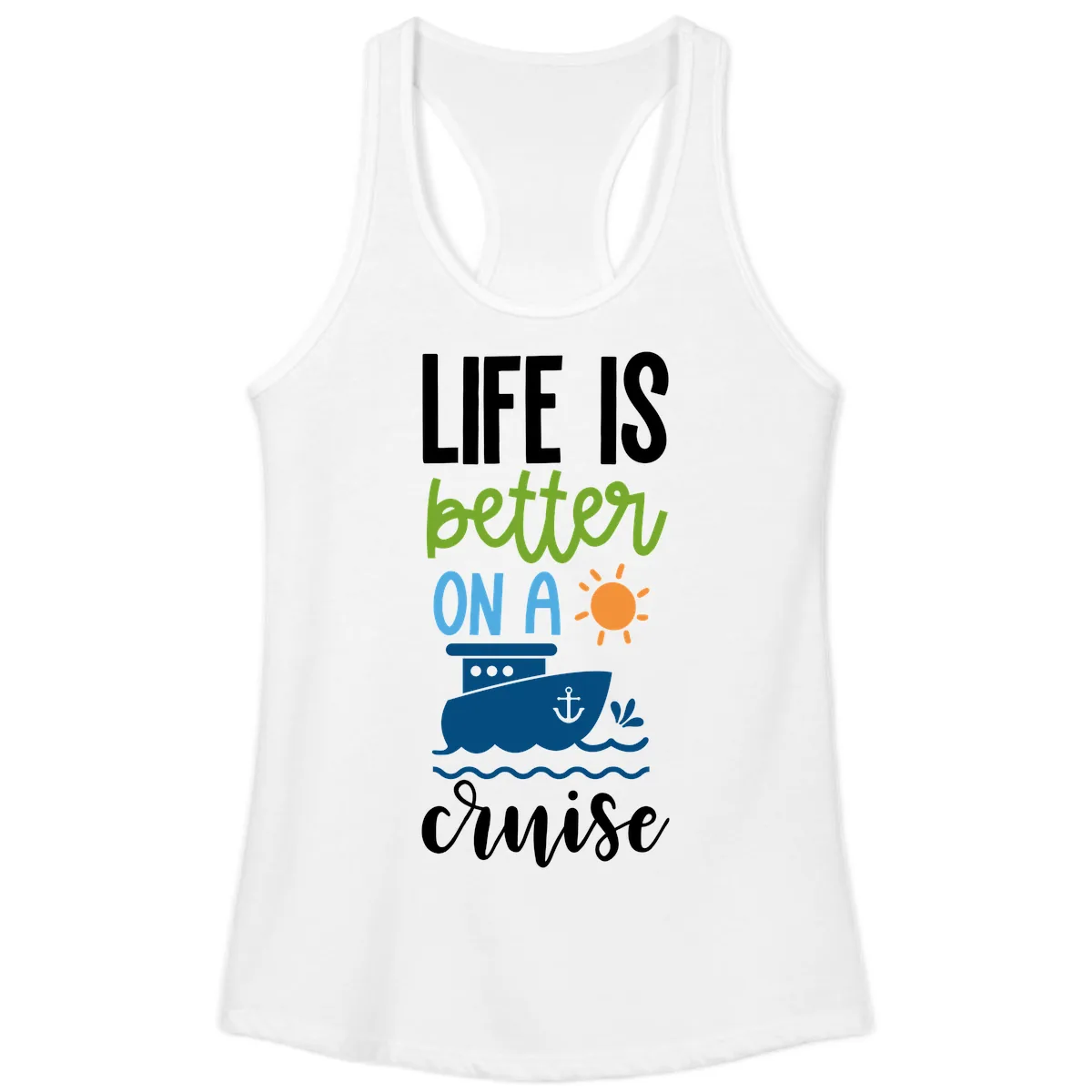 Life Is Better On A Cruise Ladies Tank in White