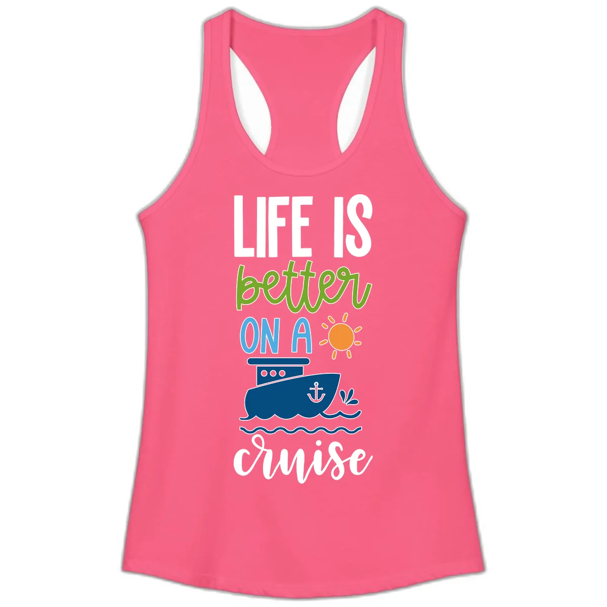 Life Is Better On A Cruise Ladies Tank in Solid Hot Pink
