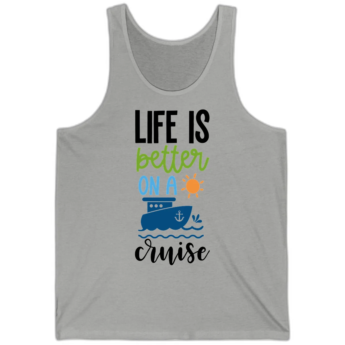 Life Is Better On A Cruise Tank in Athletic Heather
