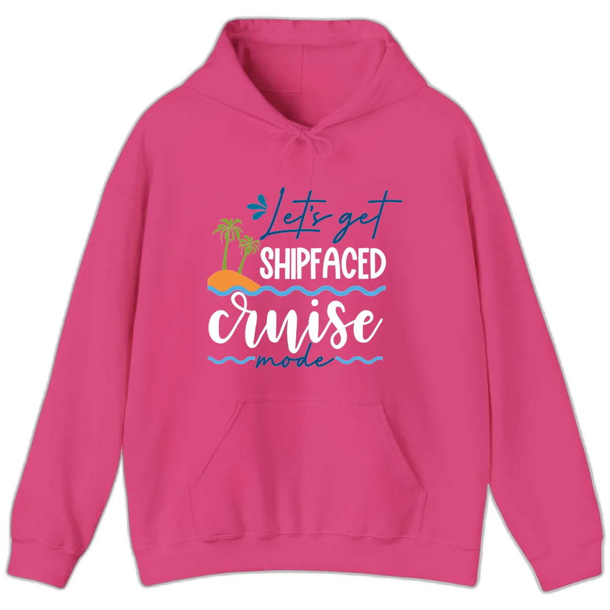 Let's Get Shipfaced Cruise Mode Hoodie in Heliconia