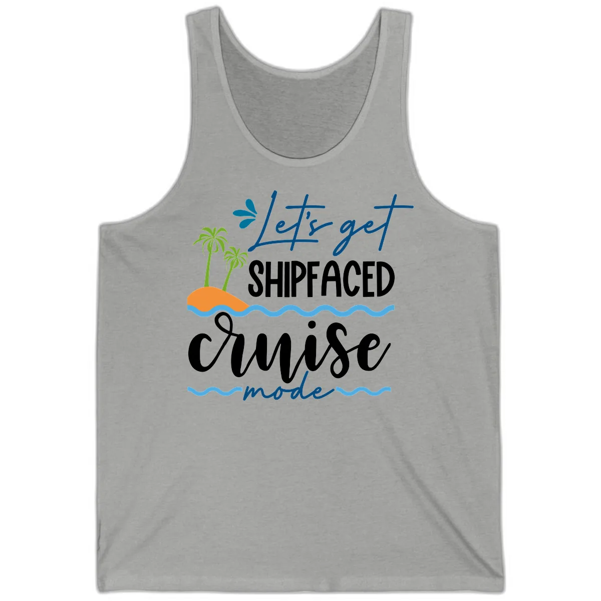 Let's Get Shipfaced Cruise Mode Tank in Athletic Heather