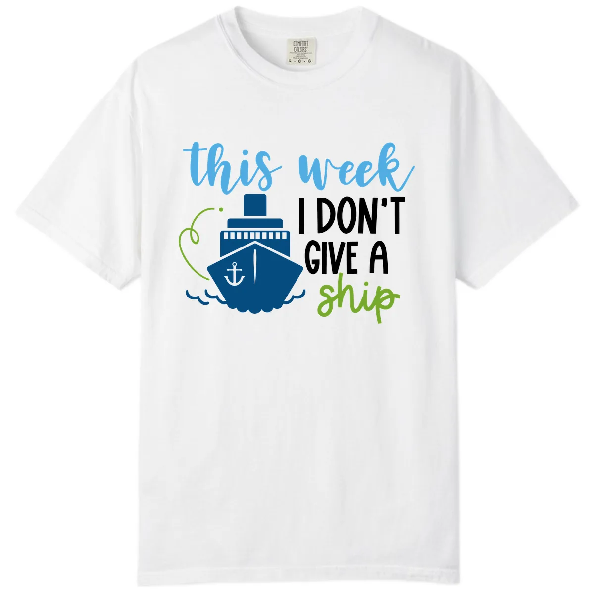 This Week I Don't Give A Ship Comfort Color in White