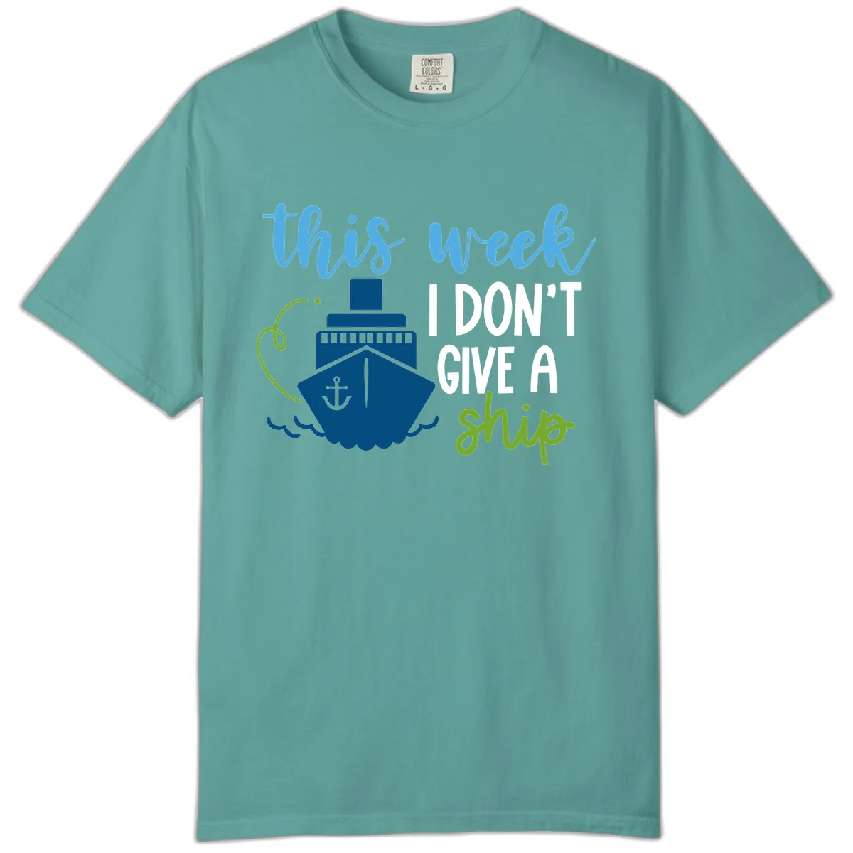 This Week I Don't Give A Ship Comfort Color in Seafoam