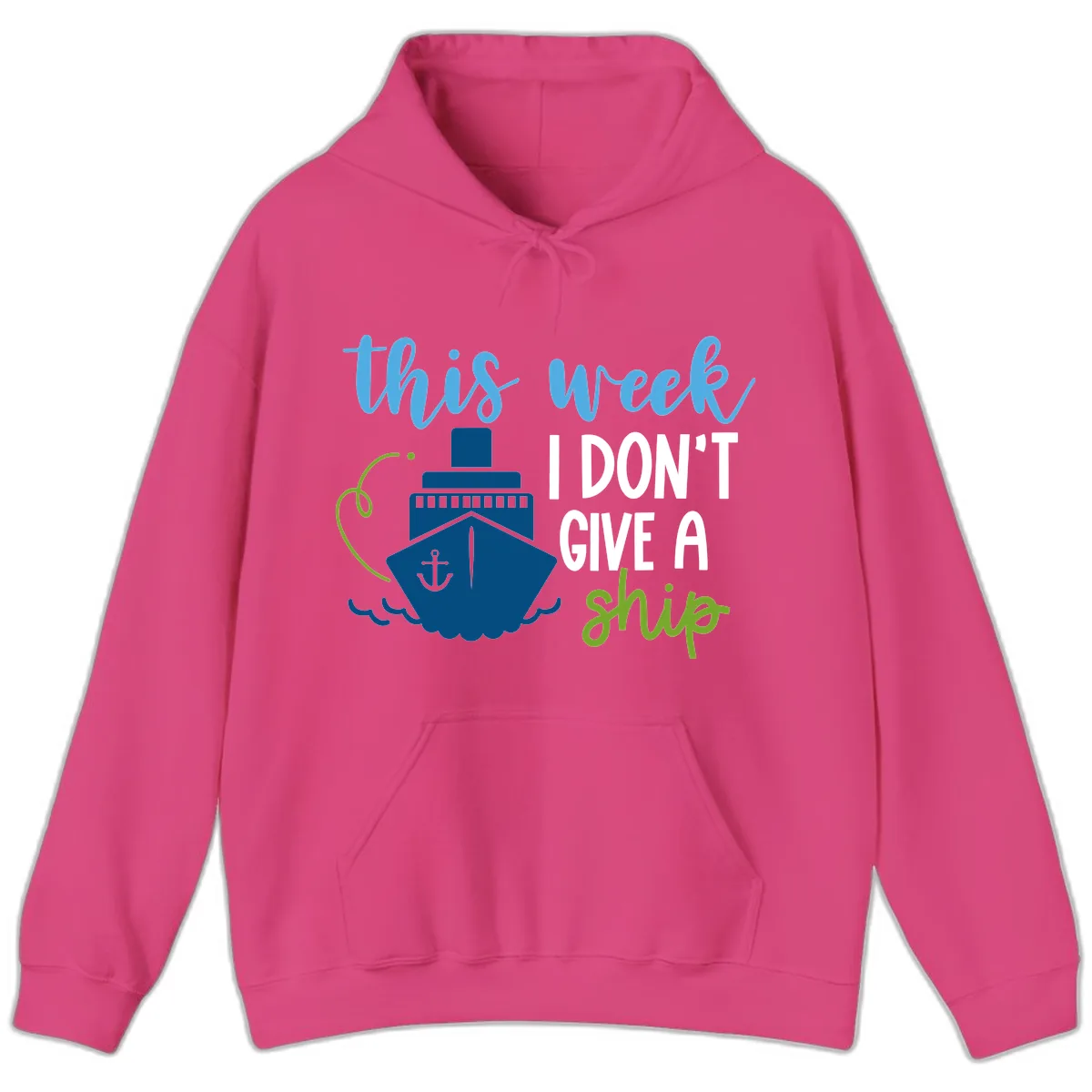 This Week I Don't Give A Ship Hoodie in Heliconia
