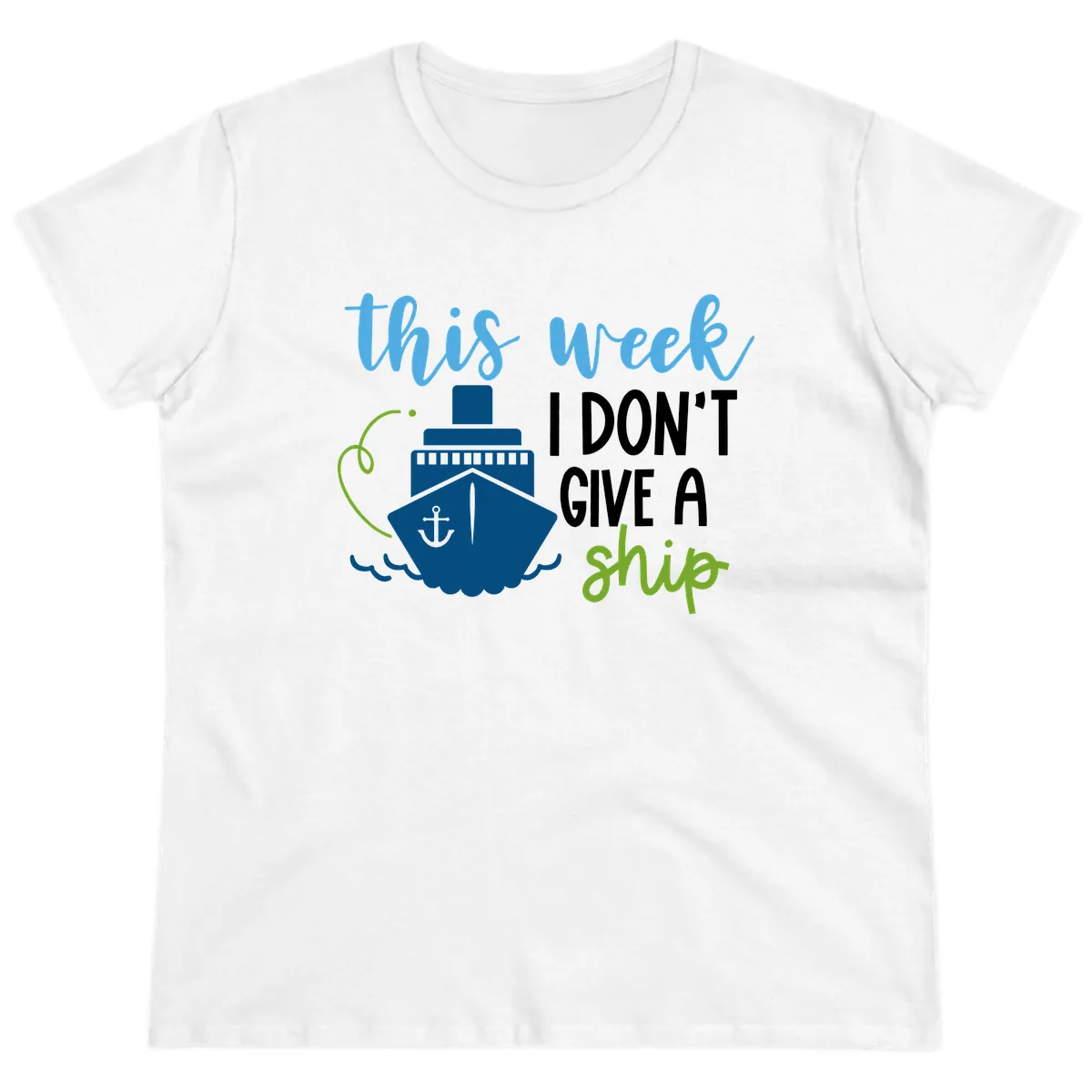 This Week I Don't Give A Ship Ladies Tee in White