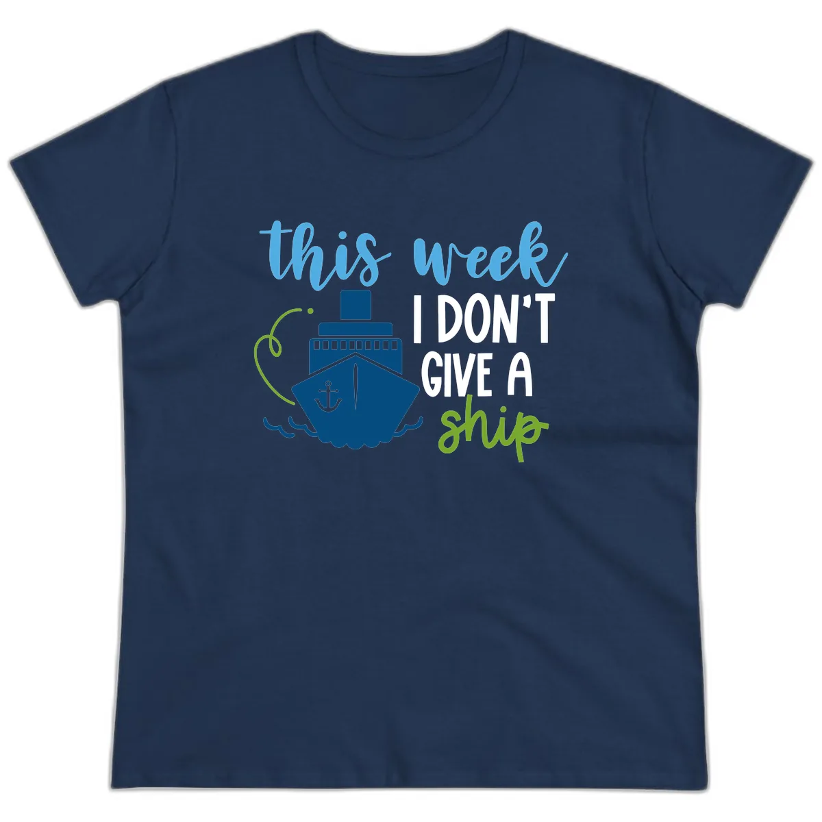 This Week I Don't Give A Ship Ladies Tee in Navy