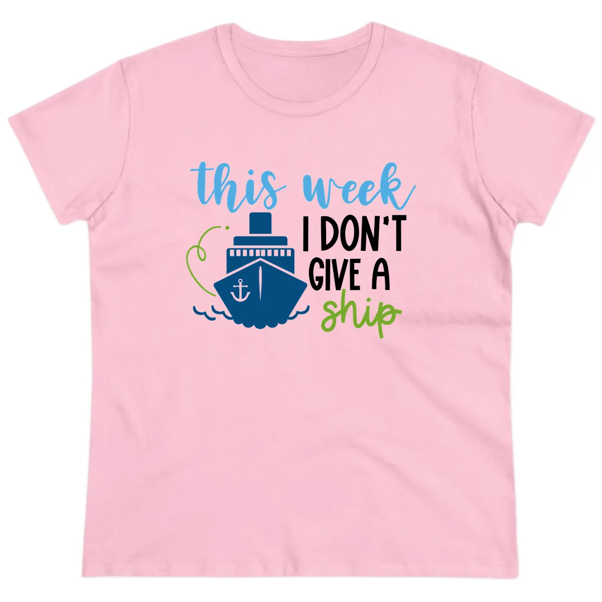 This Week I Don't Give A Ship Ladies Tee in Light Pink