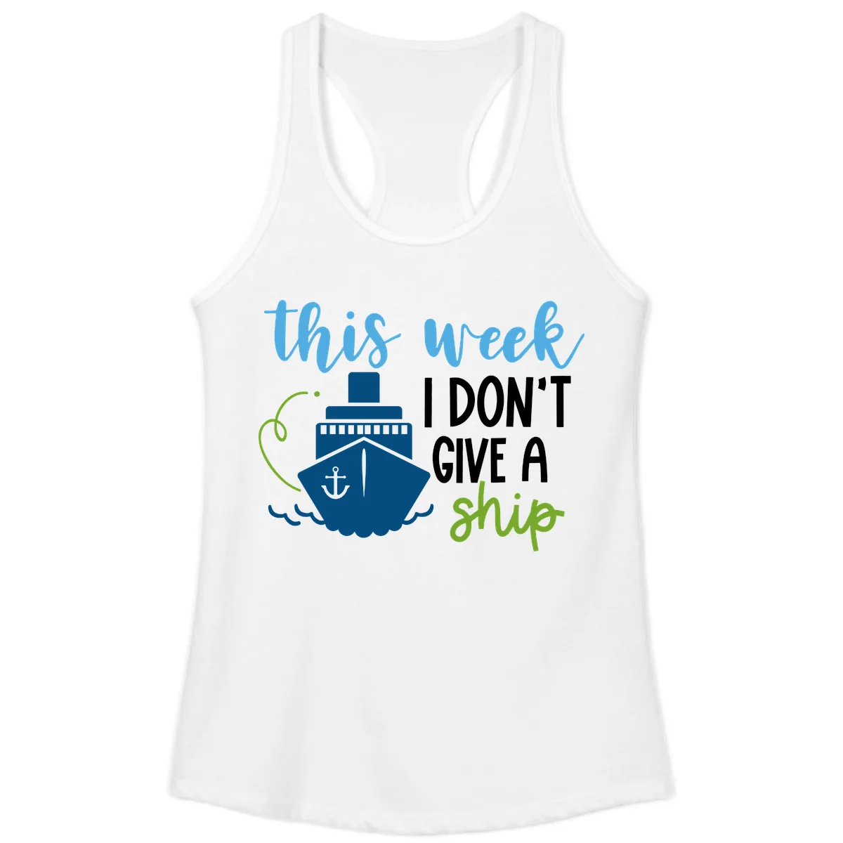 This Week I Don't Give A Ship Ladies Tank in White