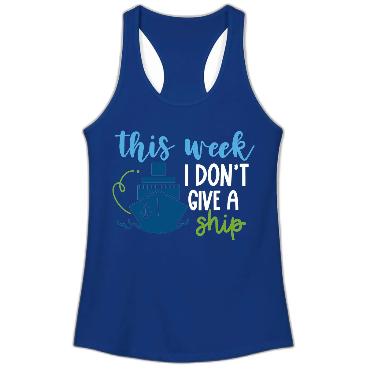 This Week I Don't Give A Ship Ladies Tank in Solid Royal