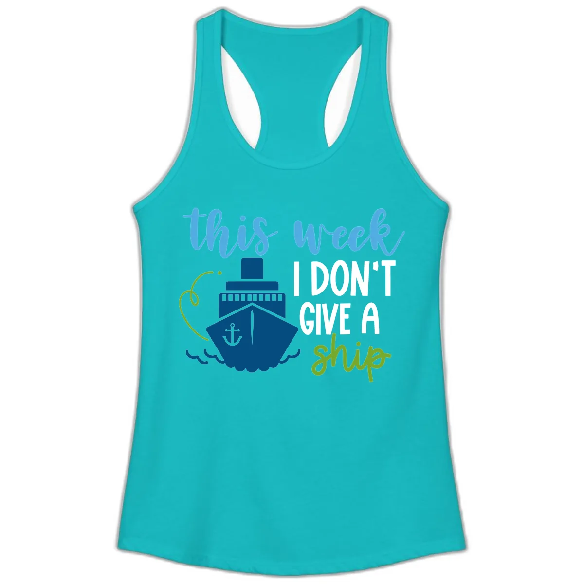 This Week I Don't Give A Ship Ladies Tank in Tahiti Blue