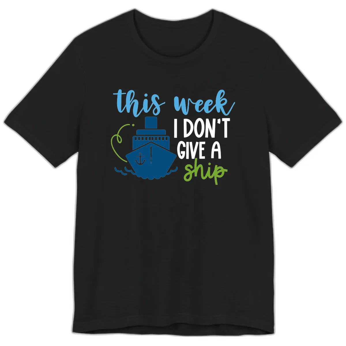 This Week I Don't Give A Ship Premium T-Shirt in Black