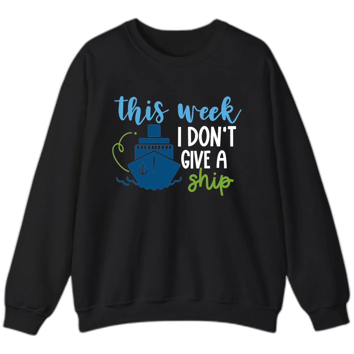 This Week I Don't Give A Ship Sweatshirt in Black