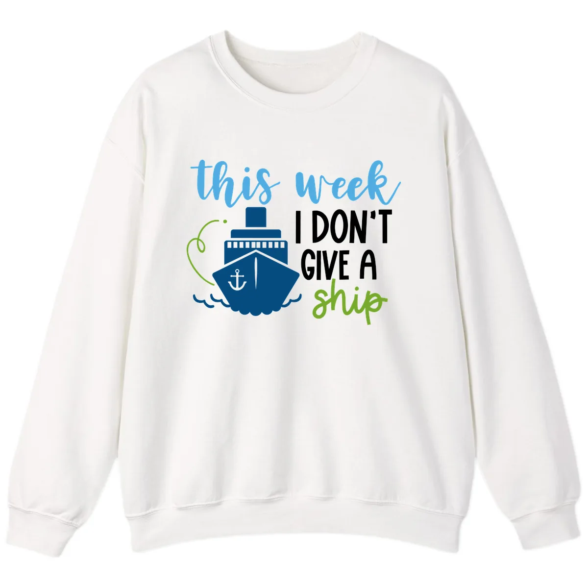 This Week I Don't Give A Ship Sweatshirt in White
