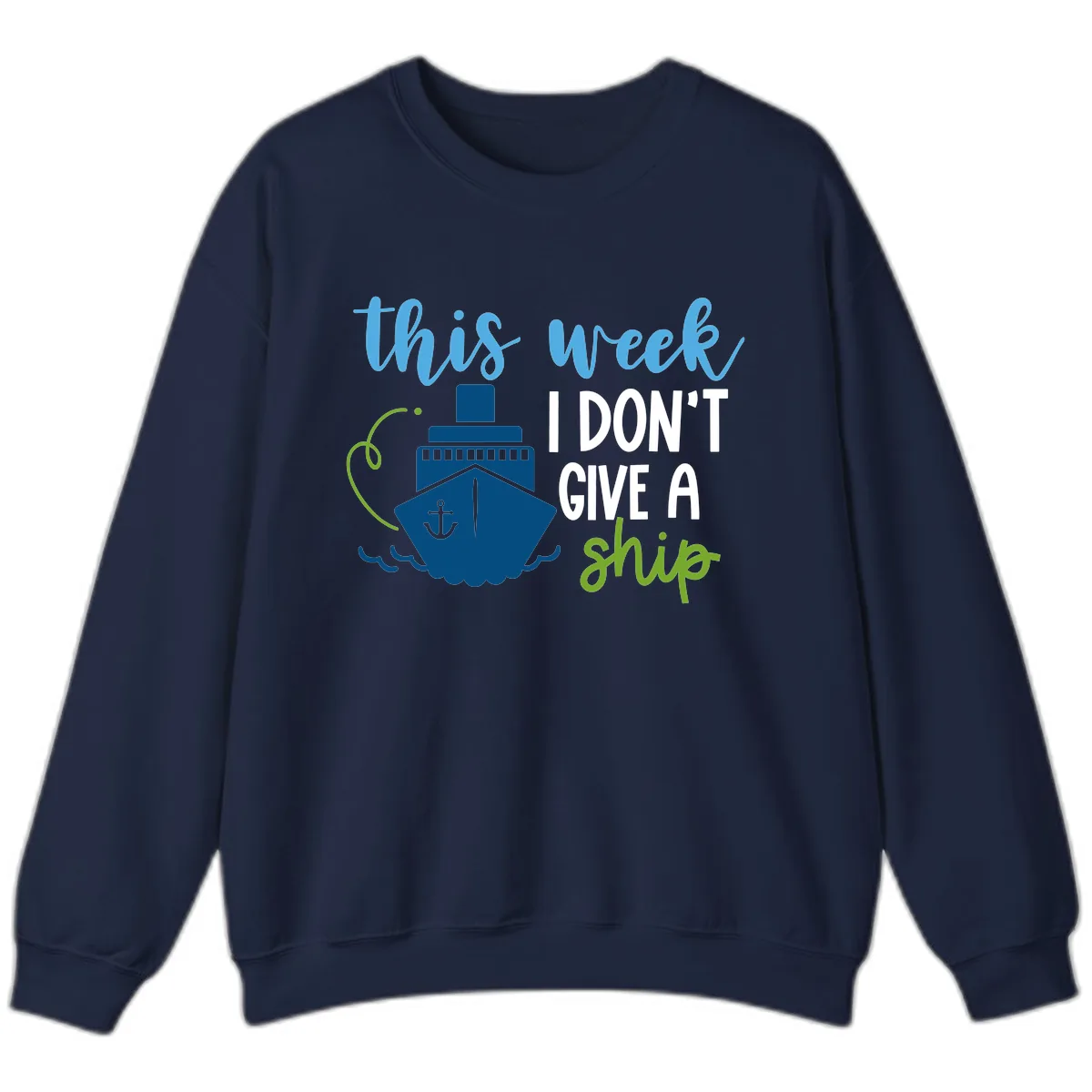 This Week I Don't Give A Ship Sweatshirt in Navy