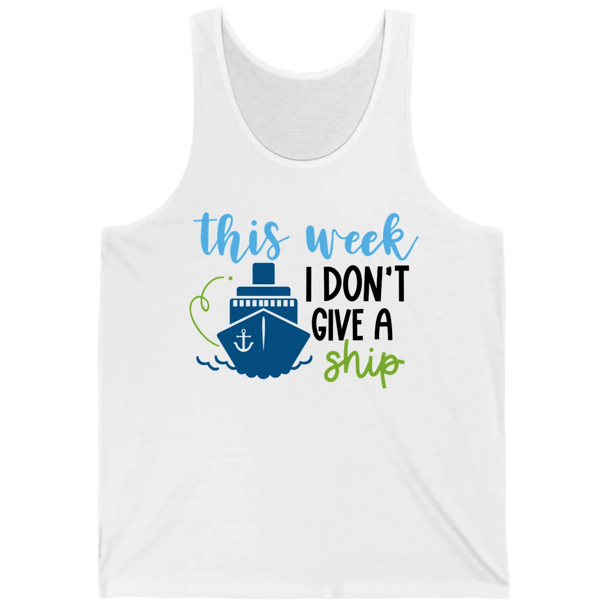 This Week I Don't Give A Ship Tank in White
